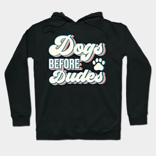 Retro Dogs Before Dudes Shirt, Best Gift For Dog Lovers Hoodie